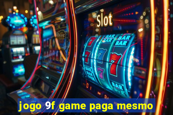 jogo 9f game paga mesmo